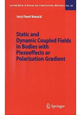 Static and Dynamic Coupled Fields in Bodies with Piezoeffects or Polarization Gradient