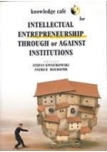 Intellectual entrepreneurship through or against institutions