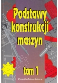 Podstawy konstrukcji maszyn Tom 1