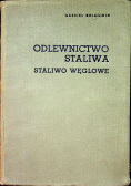Odlewnictwo staliwa Staliwo węglowe