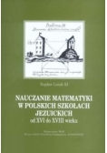 Nauczanie matematyki w polskich szkołach jezuickich od XVI do XVIII wieku