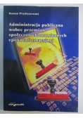Administracja publiczna wobec przemian społeczno-ekonomicznych epoki informacyjnej
