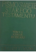 Pismo Święte Starego Testamentu. Księga Rodzaju ,Tom I -1
