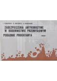 Zabezpieczenia antykorozyjne w budownictwie przemysłowym. Poradnik Projektanta