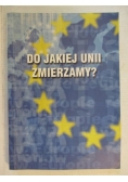 Do jakiej Unii zmierzamy?