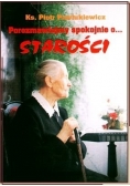 Porozmawiajmy spokojnie o... starości