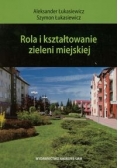 Rola i kształtowanie zieleni miejskiej