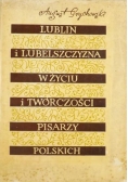 Lublin i Lubelszczyzna w życiu i twórczości pisarzy polskich