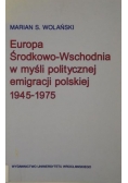Europa Środkowo Wschodnia w myśli politycznej emigracji polskiej 1945 1975