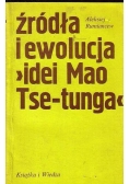 Źródła i ewolucja idei Mao Tse-tunga