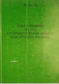 Fils Jan - Jezus a demony na tle antydemonicznych praktyk starożytnego wschodu