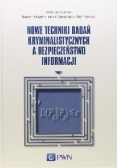 Nowe techniki badań kryminalistycznych a bezpieczeństwo informacji