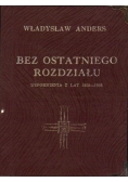 Bez ostatniego rozdziału wspomnienia z lat 1939  1946