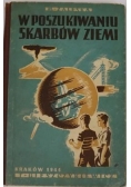 W poszukiwaniu skarbów Ziemi, 1944 r.