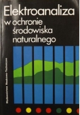 Elektroanaliza w ochronie środowiska naturalnego