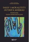 Farsy i moralitety Octavea Mirbeau
