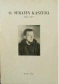 O. Serafin Kaszuba 1910 - 1977