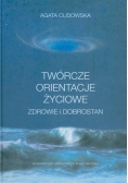 Twórcze orientacje życiowe zdrowie i dobrostan