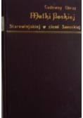 Cudowny obraz Matki Boskiej Starowiejskiej w ziemi Sanockiej, 1895r.