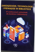 Zarządzanie technologie i pieniądze w bibliotece 87 praktycznych wskazówek dla dyrektora i bibliotekarzy
