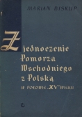 Zjednoczenie Pomorza wschodniego z Polską w połowie XV wieku