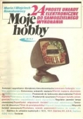 Moje hobby-24 proste układy elektroniczne do samodzielnego wykonania