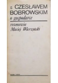 Z Czesławem Bobrowskim o gospodarce