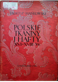 Polskie tkaniny i hafty XVI XVIII w