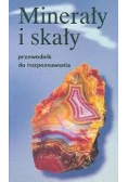 Minerały i skały : przewodnik do rozpoznawania