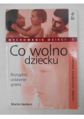 Co wolno dziecku
