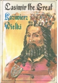 Casimir the Great Kazimierz Wielki
