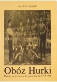 Obóz Hurki. Dzieje garnizonu w Legionowie do 1918 roku