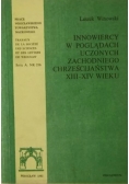 Innowiercy w poglądach uczonych zachodniego chrześcijaństwa XII-XIV wieku