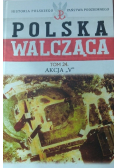 Polska Walcząca Tom 24 Akcja V