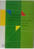 Ciekawość i zachowania eksploracyjne-psychologia nie tylko zwierząt