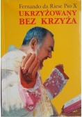 Ukrzyżowany bez krzyża