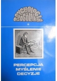 Percepcja myślenie decyzje