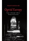 Ogród Europy Eseje z mitologii i kultury Starego Kontynentu