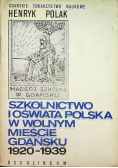 Szkolnictwo i oświata Polska  w wolnym  mieście Gdańsku  1920 1939
