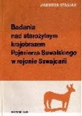 Badania nad starożytnym krajobrazem Pojezierza Suwalskiego w rejonie Szwajcarii