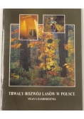 Trwały rozwój lasów w Polsce. Stan i zamierzenia