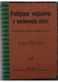 Praktyczne wskazówki o wychowaniu dzieci, 1928 r.