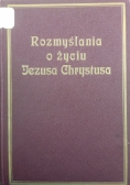 Rozmyślania o życiu Jezusa Chrystusa, 1935r