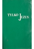 Tylko Jezus