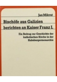Bischofe aus Galizien berichten an Kaiser Franz I + autograf Jana Mikruta