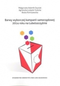 Barwy wyborczej kampanii samorządowej 2014 roku na Lubelszczyźnie