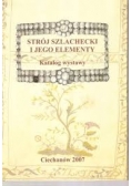 Strój  szlachecki i jego elementy - katalog wystawy