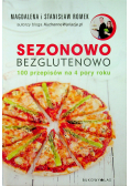 Sezonowo bezglutenowo 100 przepisów na 4 pory roku