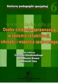 Osoba z niepełnosprawnością w systemie rehabilitacji, edukacji i wsparcia społecznego