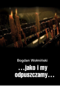 Jako i my odpuszczamy